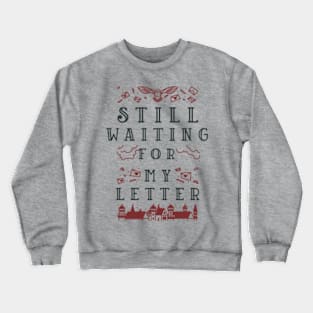 Still Waiting for my Letter Crewneck Sweatshirt